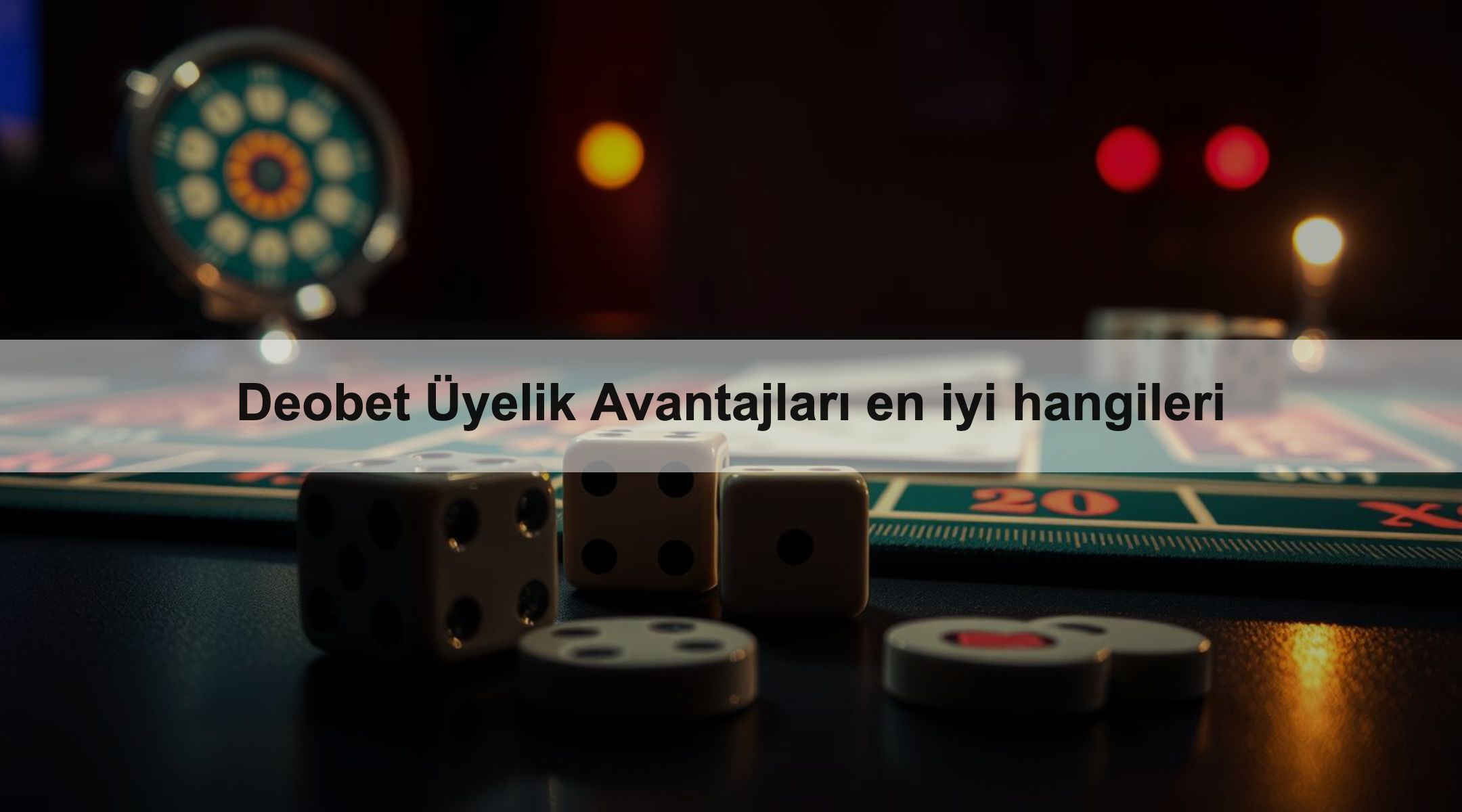 Deobet Üyelik Avantajları en iyi hangileri 1 Deobet Üyelik Avantajları en iyi hangileri