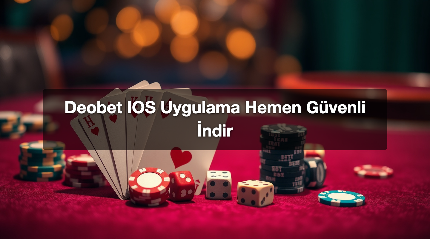 Deobet IOS Uygulama Hemen Güvenli İndir